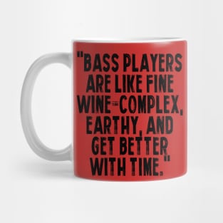 BASS PAYERS are like fine wine - complex, earthy, and get better with time Mug